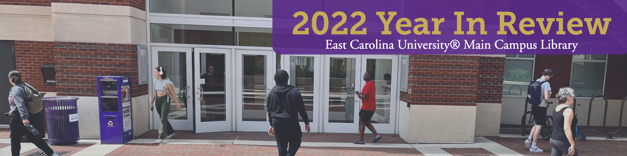2022 Year in Review - East Carolina University Main Campus Library https://bit.ly/YIR2022LIB