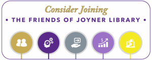 Consider joining the Friends of Joyner Library